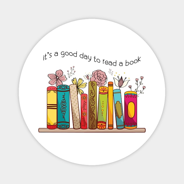 It's a good day to read a book, book lover teacher Magnet by TrendyPlaza